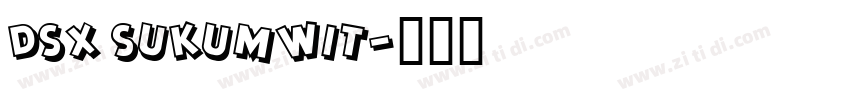 DSX SuKumWit字体转换